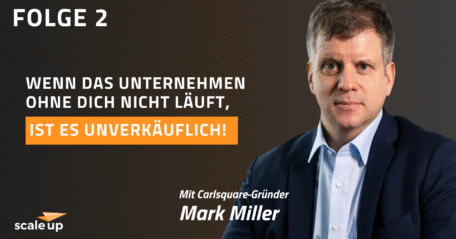 Warum Exit-Readiness schon heute wichtig ist? | Mark Miller im scale up Podcast “Frankly Speaking”